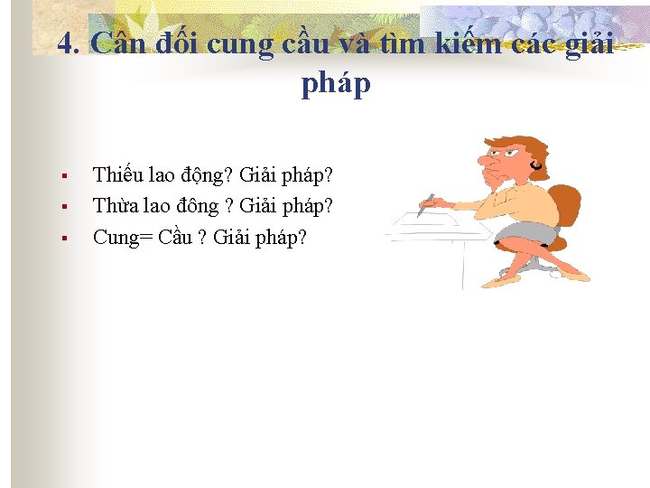 4. Cân đối cung cầu và tìm kiếm các giải pháp § § §