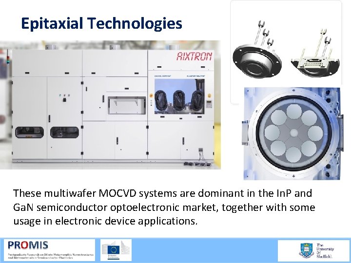 Epitaxial Technologies These multiwafer MOCVD systems are dominant in the In. P and Ga.