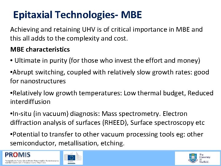 Epitaxial Technologies- MBE Achieving and retaining UHV is of critical importance in MBE and