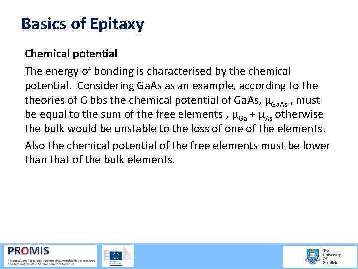 Basics of Epitaxy Chemical potential The energy of bonding is characterised by the chemical