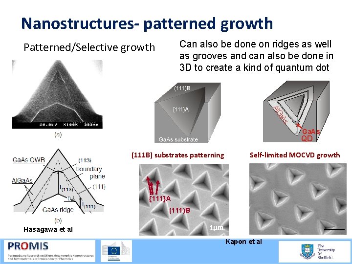 Nanostructures- patterned growth Can also be done on ridges as well as grooves and