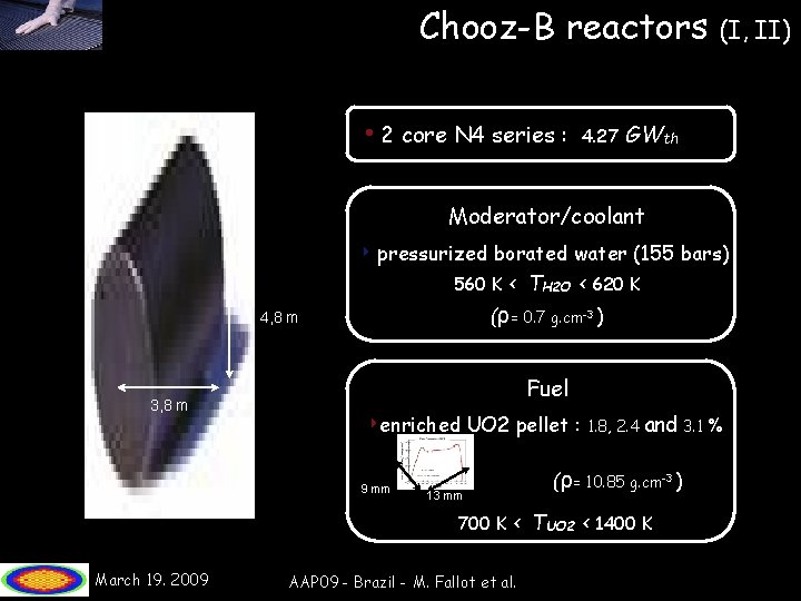 Chooz-B reactors • 2 core N 4 series : 4. 27 (I, II) GWth