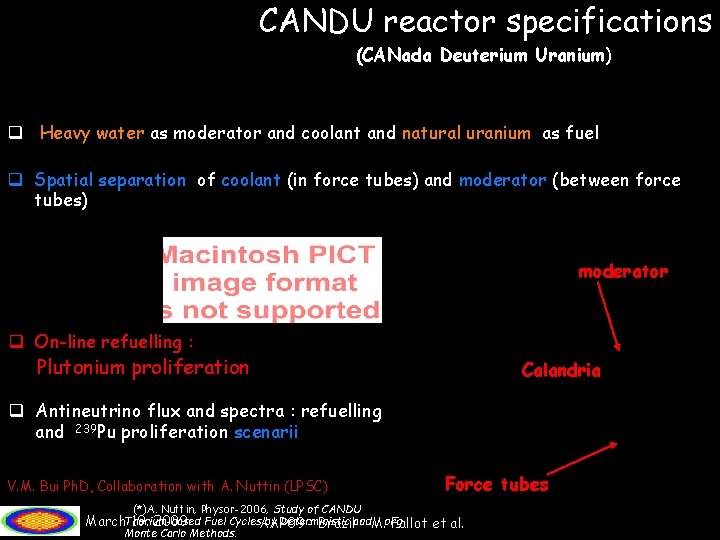 CANDU reactor specifications (CANada Deuterium Uranium) q Heavy water as moderator and coolant and