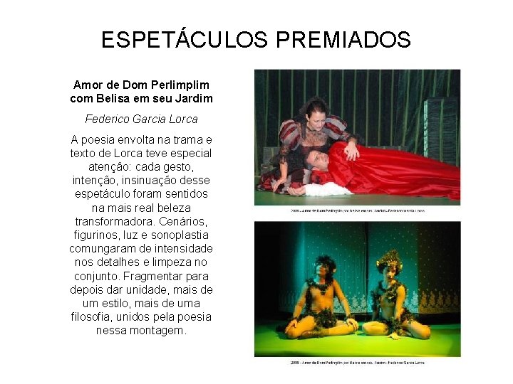 ESPETÁCULOS PREMIADOS Amor de Dom Perlimplim com Belisa em seu Jardim Federico Garcia Lorca