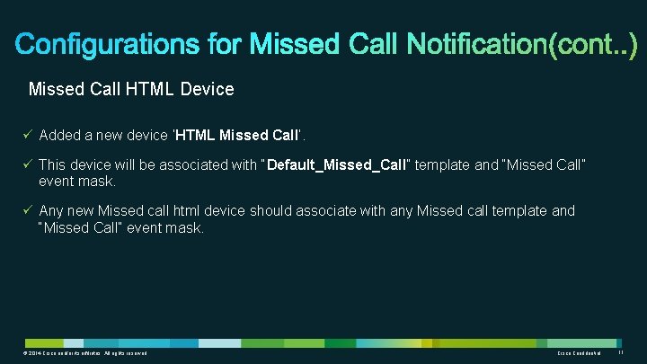 Missed Call HTML Device ü Added a new device ‘HTML Missed Call’. ü This