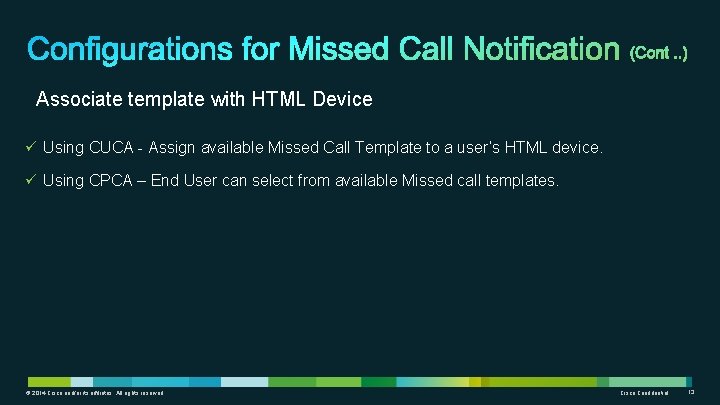 Associate template with HTML Device ü Using CUCA - Assign available Missed Call Template