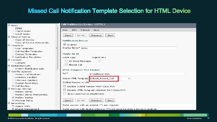 © 2014 Cisco and/or its affiliates. All rights reserved. Cisco Confidential 14 