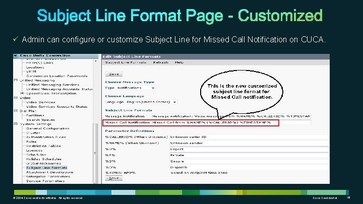 ü Admin can configure or customize Subject Line for Missed Call Notification on CUCA.