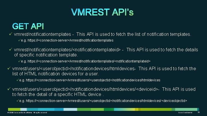 ü vmrest/notificationtemplates - This API is used to fetch the list of notification templates.