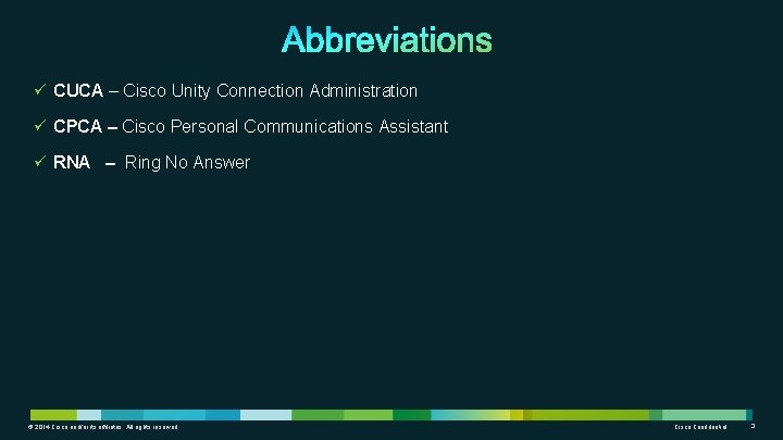ü CUCA – Cisco Unity Connection Administration ü CPCA – Cisco Personal Communications Assistant