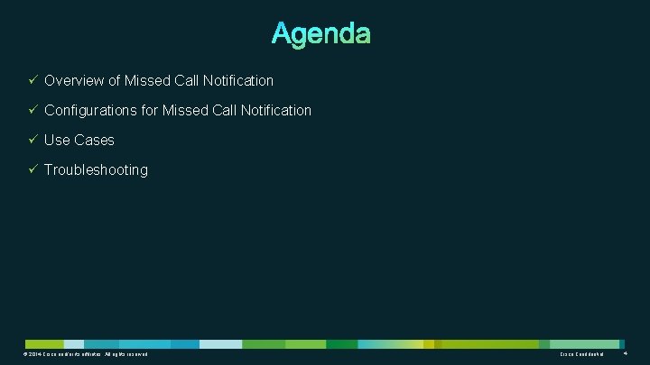 ü Overview of Missed Call Notification ü Configurations for Missed Call Notification ü Use