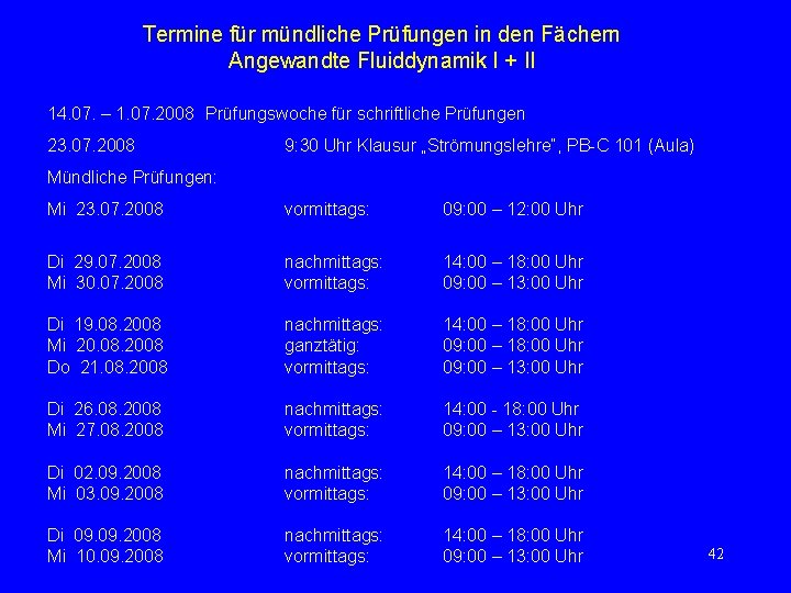 Termine für mündliche Prüfungen in den Fächern Angewandte Fluiddynamik I + II 14. 07.