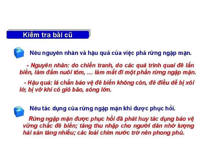 Kiểm tra bài cũ Nêu nguyên nhân và hậu quả của việc phá rừng