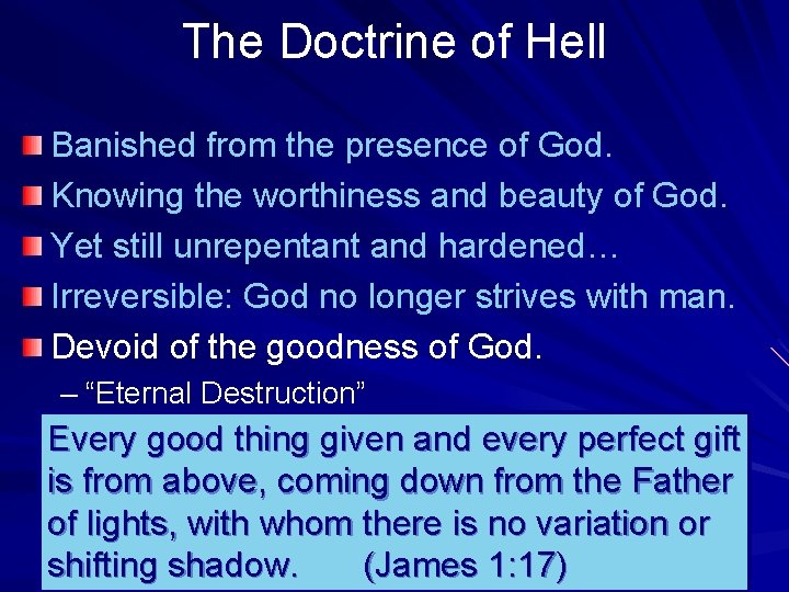 The Doctrine of Hell Banished from the presence of God. Knowing the worthiness and