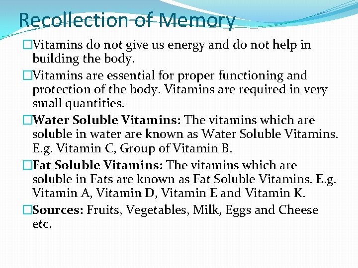 Recollection of Memory �Vitamins do not give us energy and do not help in Recollection of Memory �Vitamins do not give us energy and do not help in