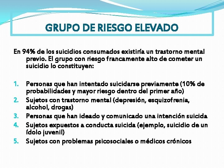 GRUPO DE RIESGO ELEVADO En 94% de los suicidios consumados existiría un trastorno mental