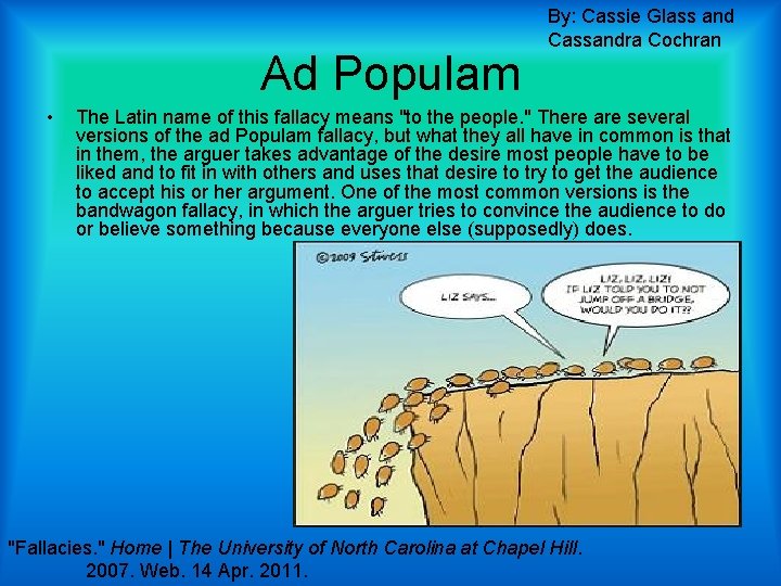 Ad Populam • By: Cassie Glass and Cassandra Cochran The Latin name of this