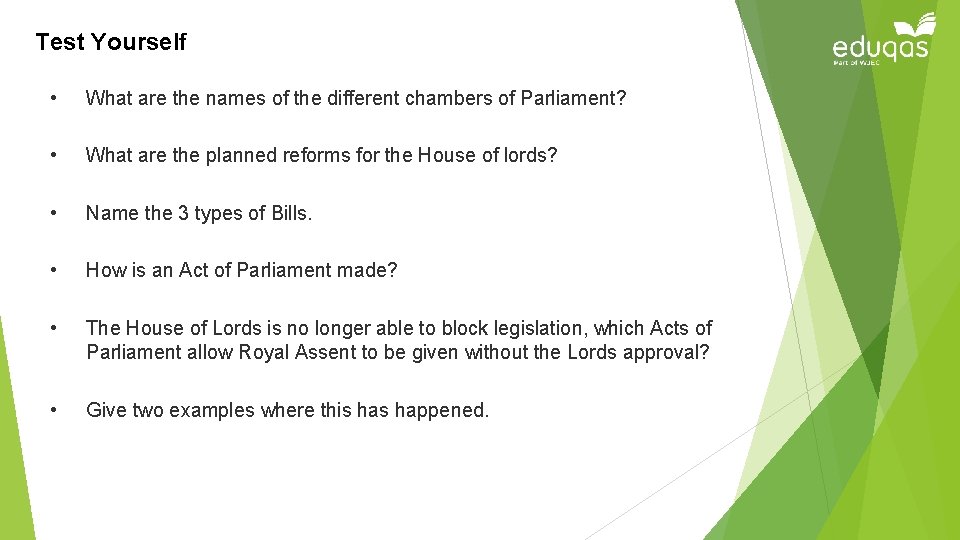 Test Yourself • What are the names of the different chambers of Parliament? •