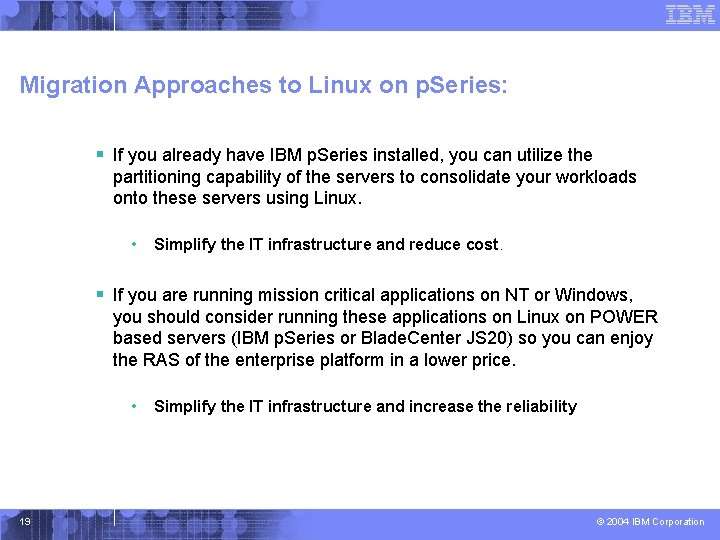 Migration Approaches to Linux on p. Series: § If you already have IBM p.