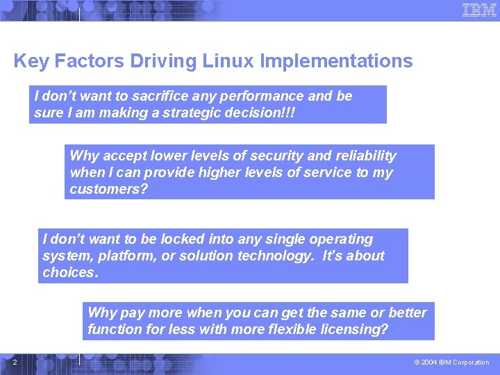 Key Factors Driving Linux Implementations I don’t want to sacrifice any performance and be