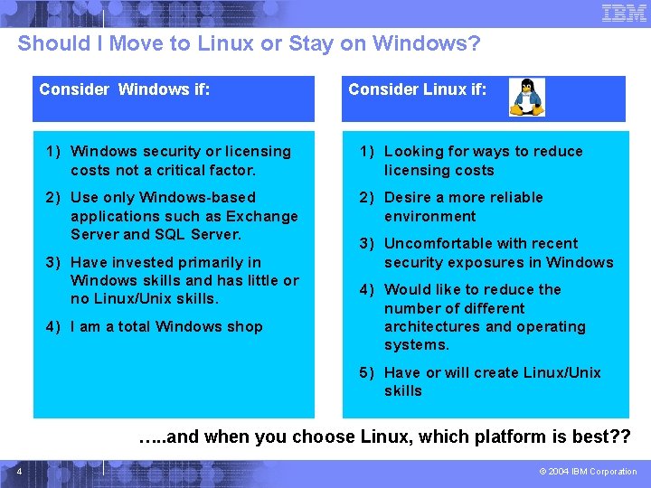 Should I Move to Linux or Stay on Windows? Consider Windows if: Consider Linux