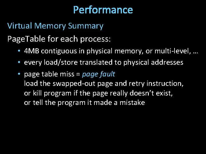 Performance Virtual Memory Summary Page. Table for each process: • 4 MB contiguous in