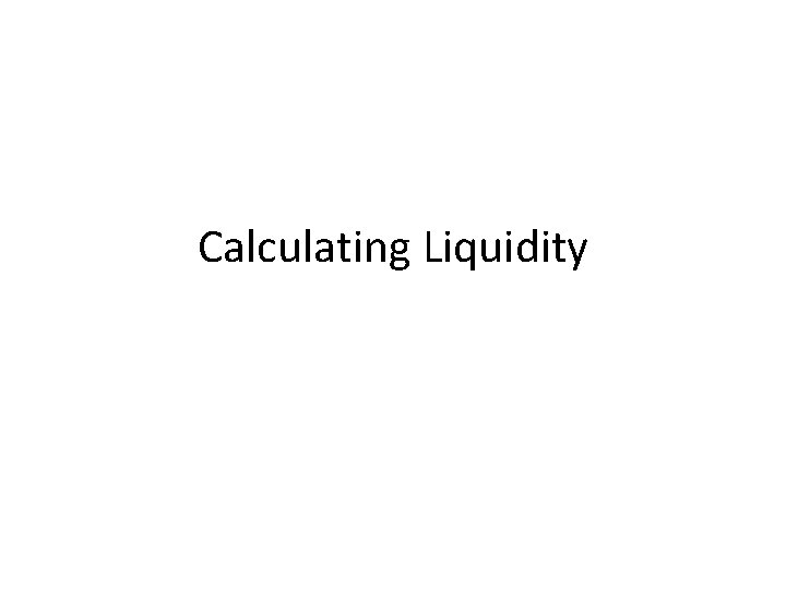 Calculating Liquidity 