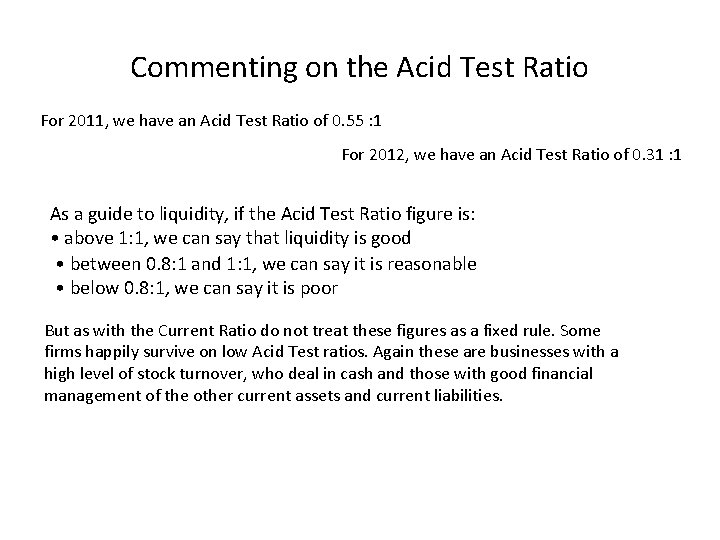 Commenting on the Acid Test Ratio For 2011, we have an Acid Test Ratio