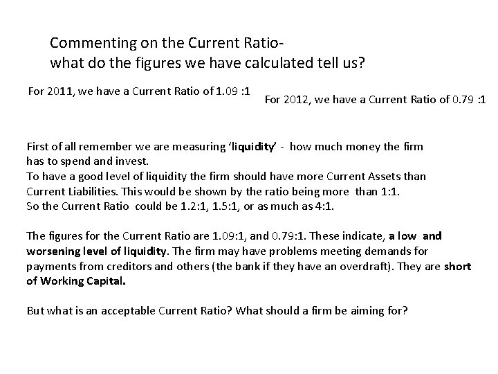 Commenting on the Current Ratiowhat do the figures we have calculated tell us? For