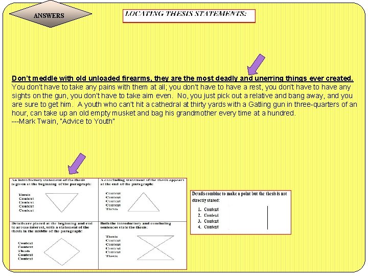 ANSWERS Don’t meddle with old unloaded firearms, they are the most deadly and unerring