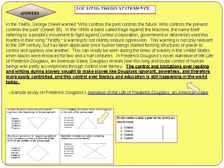 ANSWERS In the 1940 s, George Orwell warned “Who controls the past controls the