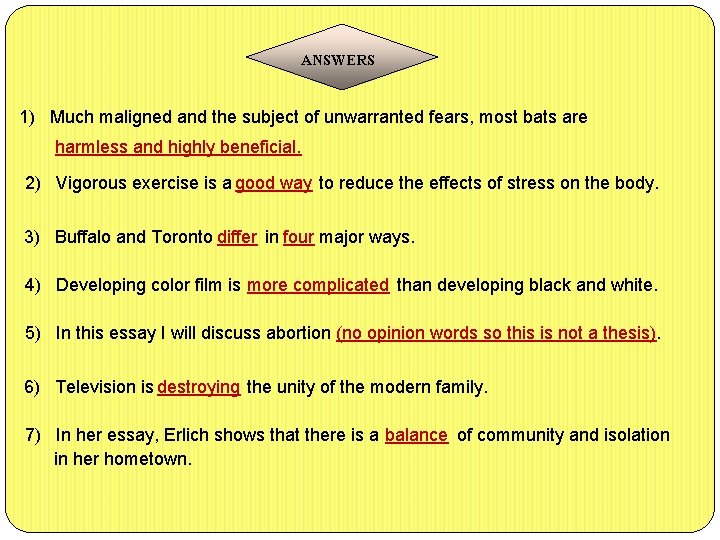 ANSWERS 1) Much maligned and the subject of unwarranted fears, most bats are harmless
