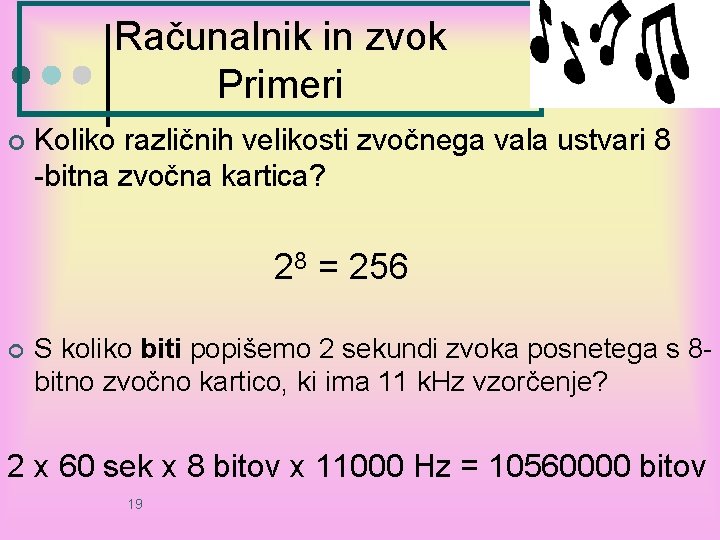 Računalnik in zvok Primeri ¢ Koliko različnih velikosti zvočnega vala ustvari 8 -bitna zvočna