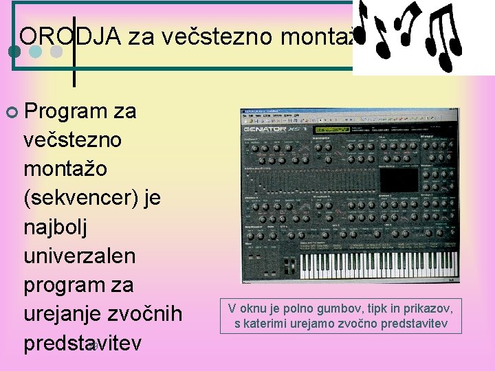 ORODJA za večstezno montažo ¢ Program za večstezno montažo (sekvencer) je najbolj univerzalen program