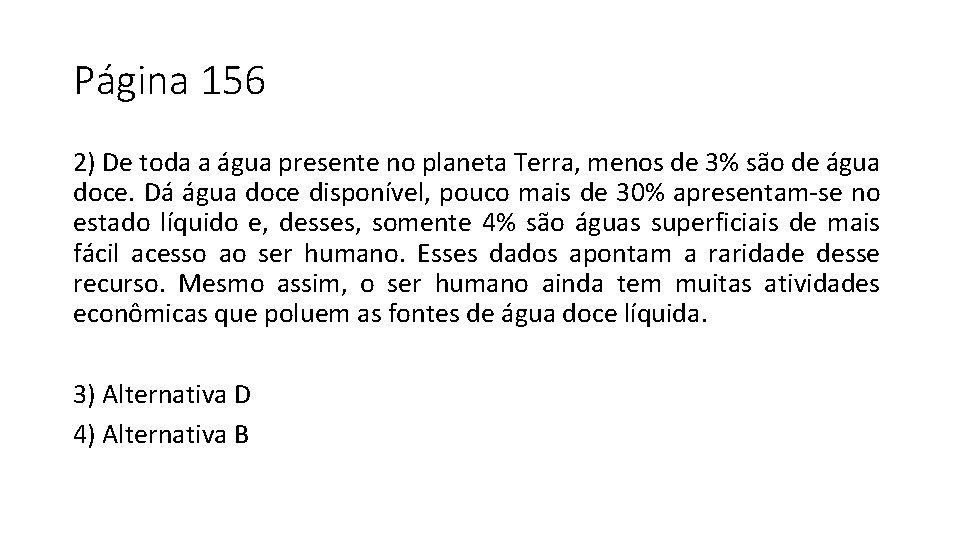 Página 156 2) De toda a água presente no planeta Terra, menos de 3%