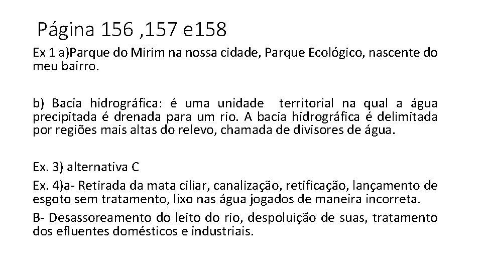 Página 156 , 157 e 158 Ex 1 a)Parque do Mirim na nossa cidade,