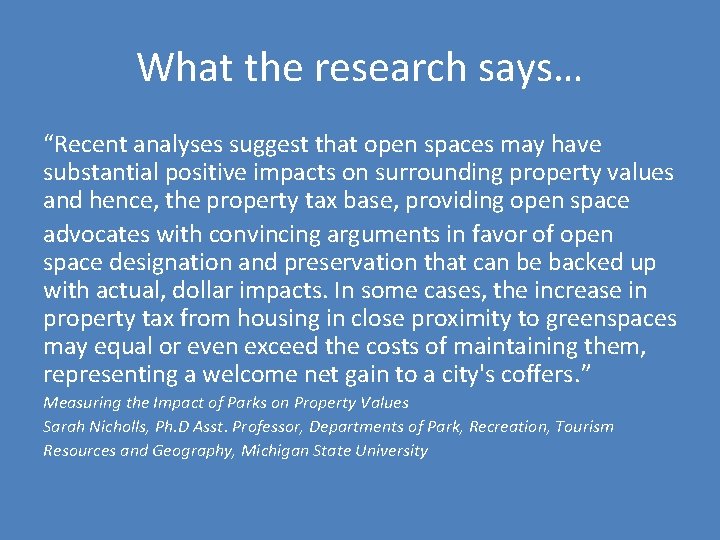 What the research says… “Recent analyses suggest that open spaces may have substantial positive