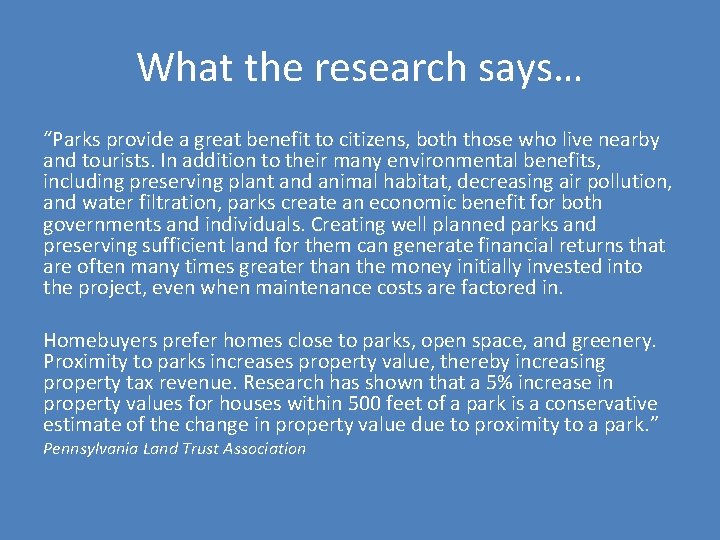 What the research says… “Parks provide a great benefit to citizens, both those who