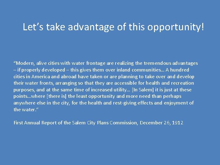 Let’s take advantage of this opportunity! “Modern, alive cities with water frontage are realizing