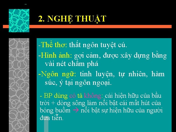 2. NGHỆ THUẬT -Thể thơ: thất ngôn tuyệt cú. -Hình ảnh: gợi cảm, được