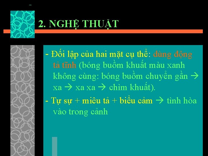 2. NGHỆ THUẬT - Đối lập của hai mặt cụ thể: dùng động tả