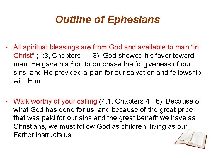 Outline of Ephesians • All spiritual blessings are from God and available to man