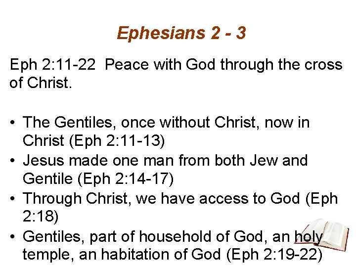 Ephesians 2 - 3 Eph 2: 11 -22 Peace with God through the cross