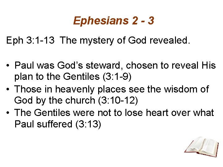 Ephesians 2 - 3 Eph 3: 1 -13 The mystery of God revealed. •