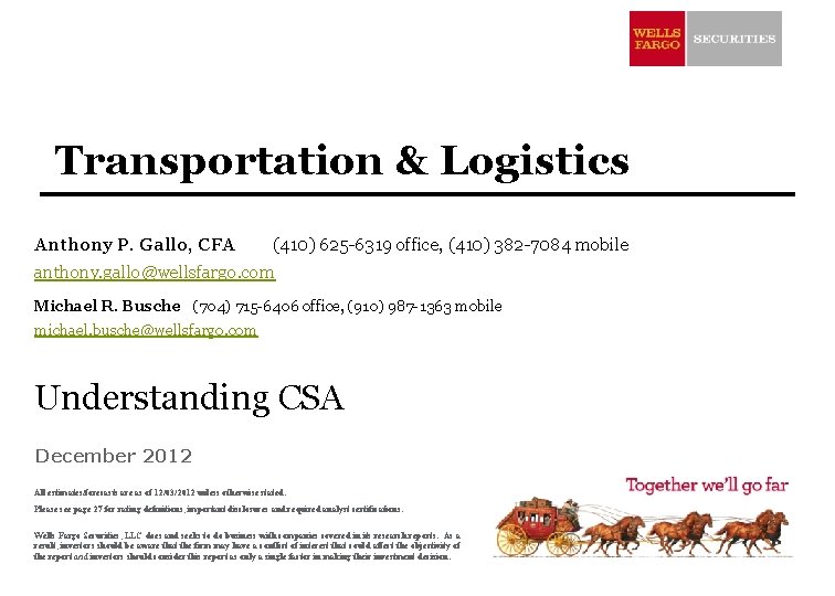 Transportation & Logistics Anthony P. Gallo, CFA (410) 625 -6319 office, (410) 382 -7084