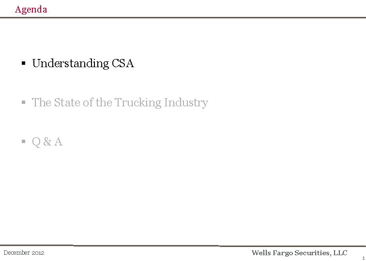 Agenda § Understanding CSA § The State of the Trucking Industry § Q&A December