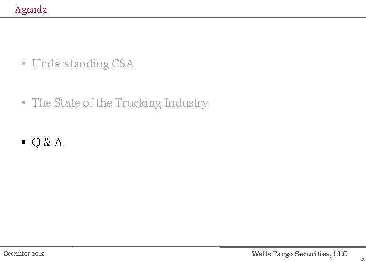 Agenda § Understanding CSA § The State of the Trucking Industry § Q&A December