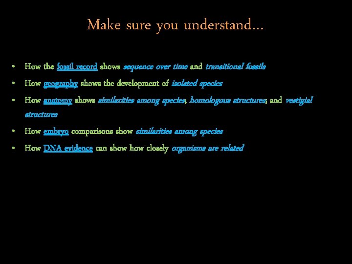 Make sure you understand… • How the fossil record shows sequence over time and