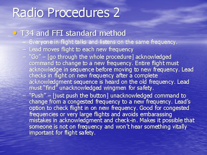 Radio Procedures 2 • T 34 and FFI standard method – Everyone in flight
