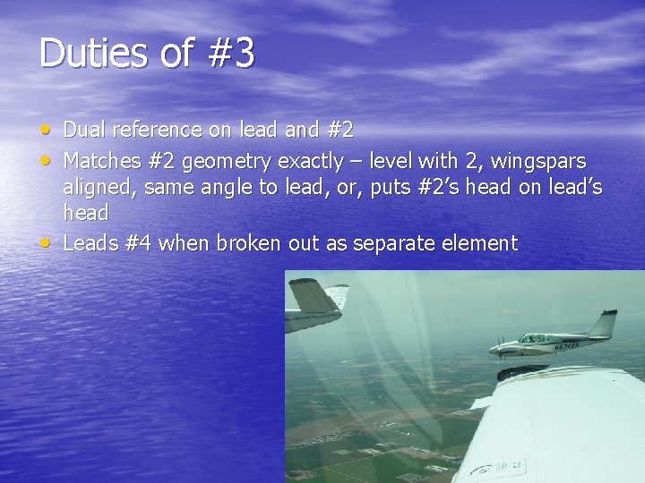 Duties of #3 • Dual reference on lead and #2 • Matches #2 geometry